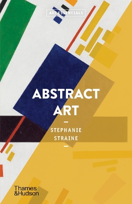 ART ESSENTIALS: ABSTRACT ART - STEPHANIE STRAINE