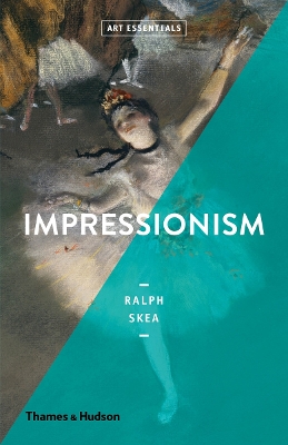ART-ESSENTIALS-IMPRESSIONISM-RALPH-SKEA.jpg ART ESSENTIALS: IMPRESSIONISM - RALPH SKEA