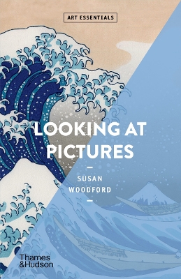 ART-ESSENTIALS-LOOKING-AT-PICTURES-SUSAN-WOODFORD.jpg ART ESSENTIALS: LOOKING AT PICTURES - SUSAN WOODFORD