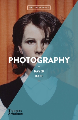 ART ESSENTIALS: PHOTOGRAPHY - DAVID BATE
