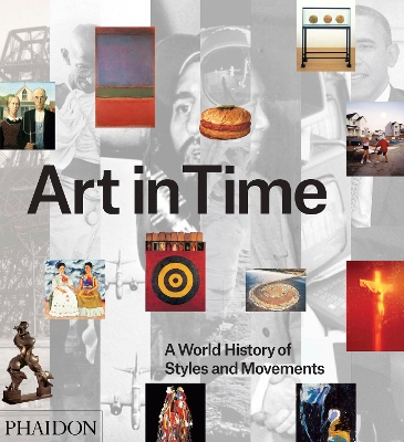 ART IN TIME : A WORLD HISTORY OF STYLES AND MOVEMENTS HC - G