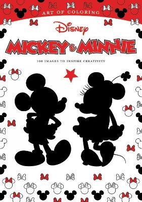 ART OF COLORING: MICKEY MOUSE AND MINNIE MOUSE 100 IMAGES TO