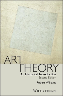 ART-THEORY-A-HISTORICAL-INTRODUCTION-ROBERT-WILLIAMS.jpg ART THEORY : A HISTORICAL INTRODUCTION - ROBERT WILLIAMS
