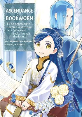 ASCENDANCE OF A BOOKWORM PART 3 VOLUME 1 - MIYA KAZUKI