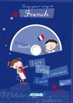 ASSIMIL : SING YOUR WAY TO FRENCH (+ CD) - ASSIMIL