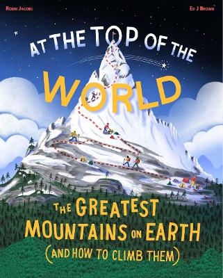 AT THE TOP OF THE WORLD: THE EXTRAORDINARY STORIES OF EARTHS