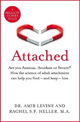ATTACHED : ARE YOU ANXIOUS AVOIDANT OR SECURE? HOW THE SCIEN