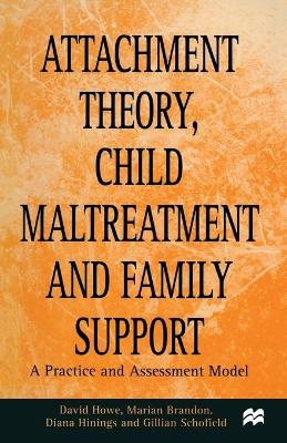 ATTACHMENT THEORY  CHILD MALTREATMENT AND FAMILY SUPPORT : A