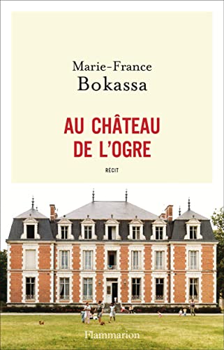 AU CHATEAU DE LOGRE - BOKASSA MARIE-FRANCE