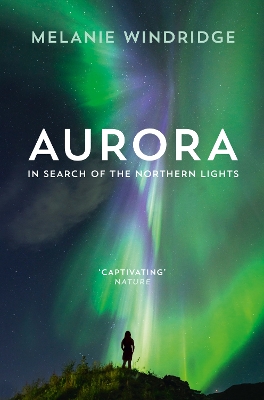 AURORA : IN SEARCH OF THE NORTHERN LIGHTS PB - DR MELANIE WI