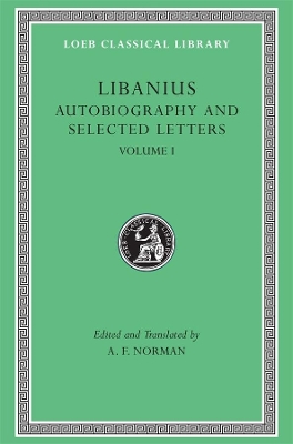 AUTOBIOGRAPHY AND SELECTED LETTERS V1 HC - LIBANIUS-A. F. NO