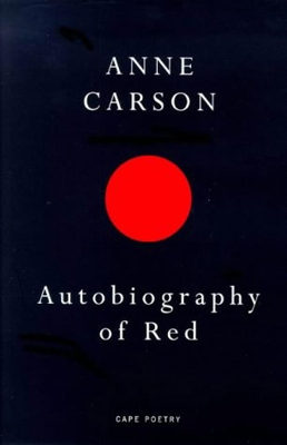 AUTOBIOGRAPHY OF RED - ANNE CARSON
