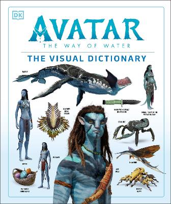 AVATAR THE WAY OF WATER THE VISUAL DICTIONARY - JOSHUA IZZO-