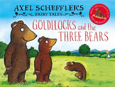 AXEL SCHEFFLER’S FAIRY TALES: GOLDILOCKS AND THE THREE BEARS