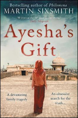 AYESHAS GIFT : A DAUGHTERS SEARCH FOR THE TRUTH ABOUT HER FA