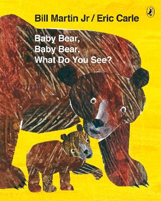 BABY BEAR BABY BEAR WHAT DO YOU SEE? PB BIG FORMAT - MR BILL