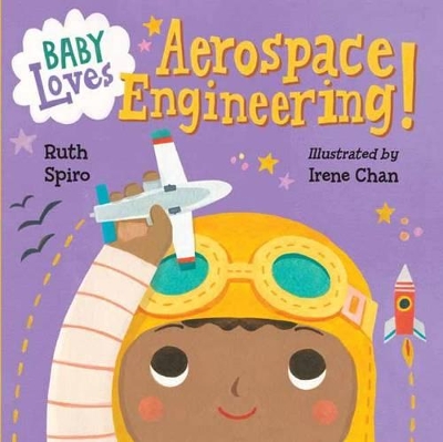 BABY-LOVES-AEROSPACE-ENGINEERING-RUTH-SPIRO-IRENE-CHAN.jpg BABY LOVES AEROSPACE ENGINEERING - RUTH SPIRO-IRENE CHAN
