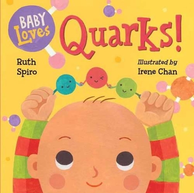 BABY LOVES QUARKS! - RUTH SPIRO-IRENE CHAN