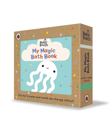BABY TOUCH: MY MAGIC BATH BOOK BATH BOOK - LADYBIRD