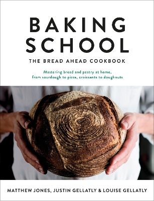 BAKING SCHOOL : THE BREAD AHEAD COOKBOOK HC - JUSTIN GELLATL