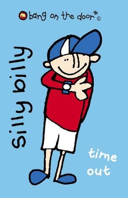 BANG ON THE DOOR : SILLY BILLY TIME OUT PB - BANG ON THE DOO
