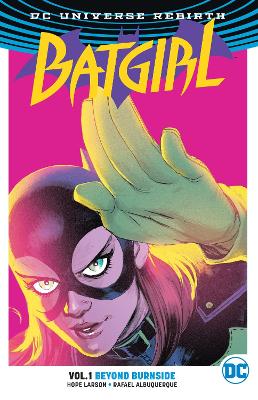 BATGIRL VOL. 1: BEYOND BURNSIDE (REBIRTH) - HOPE LARSON-RAFA
