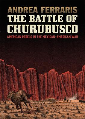 BATTLE OF CHURUBUSCO THE - ANDREA FERRARIS