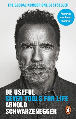 BE USEFUL : SEVEN TOOLS FOR LIFE PB - ARNOLD SCHWARZENEGGER