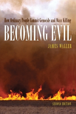 BECOMING EVIL:HOW ORDINARY PEOPLE COMMIT GENOCIDE AND MASS M