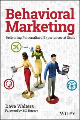 BEHAVIORAL MARKETING  HC - DAVE WALTERS-BILL NUSSEY