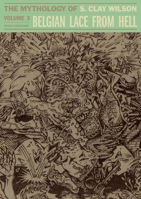BELGIAN LACE FROM HELL - S. CLAY WILSON-PATRICK ROSENKRANZ