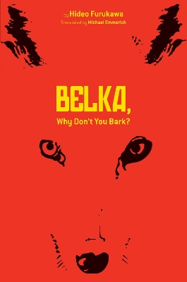 BELKA-WHY-DONT-YOU-BARK-HA-HIDEO-FURUKAWA.jpg BELKA WHY DONT YOU BARK? HA - HIDEO FURUKAWA