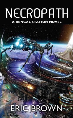 BENGAL STATION TRILOGY 1: NECROPATH PB A FORMAT - ERIC BROWN