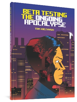 BETA TESTING THE ONGOING APOCALYPSE - TOM KACZYNSKI-CHRISTOP