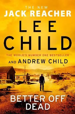 BETTER OFF DEAD HC - LEE CHILD-ANDREW CHILD