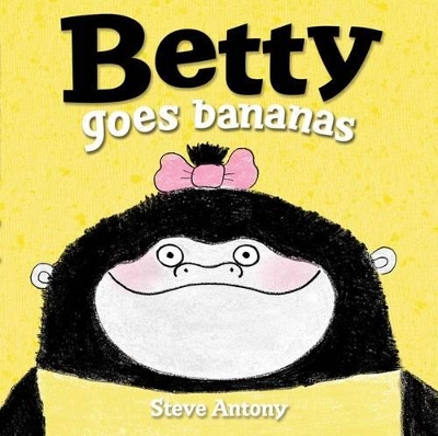 BETTY GOES BANANAS PB - STEVE ANTONY