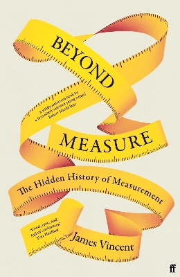 BEYOND MEASURE : THE HIDDEN HISTORY OF MEASUREMENT HC - JAME