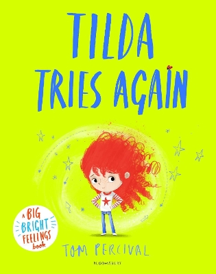 BIG BRIGHT FEELINGS : TILDA TRIES AGAIN - TOM PERCIVAL-TOM P