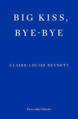 BIG KISS BYE-BYE PB - CLAIRE-LOUISE BENNETT
