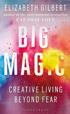 BIG MAGIC  PB - ELIZABETH GILBERT