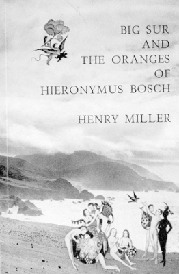 BIG SUR AND THE ORANGES OF HIERONYMUS BOSCH PB - HENRY MILLE