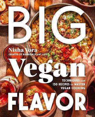 BIG VEGAN FLAVOR : TECHNIQUES AND 150 RECIPES TO MASTER VEGA