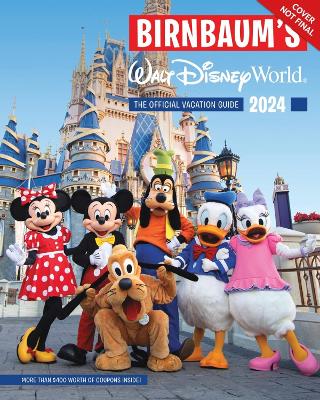 BIRNBAUMS 2024 WALT DISNEY WORLD    PB - BIRNBAUM GUIDES