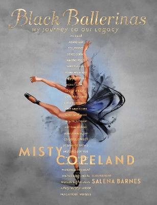 BLACK-BALLERINAS-MY-JOURNEY-TO-OUR-LEGACY-MISTY-COPELAND.jpg BLACK BALLERINAS : MY JOURNEY TO OUR LEGACY - MISTY COPELAND