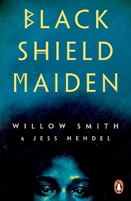 BLACK SHIELD MAIDEN PB - WILLOW SMITH-JESS HENDEL