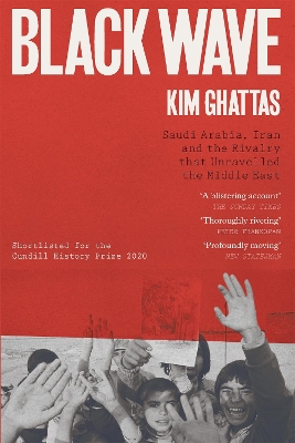 BLACK WAVE : SAUDU ARABIA IRAN AND THE RIVALRY THAT UNRAVELL