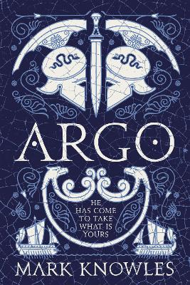 BLADES OF BRONZE 1: ARGO - MARK KNOWLES