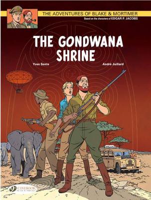BLAKE   MORTIMER VOL.11: THE GONDWANA SHRINE - YVES SENTE