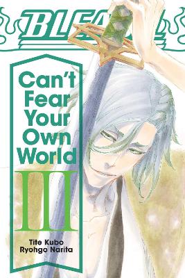 BLEACH: CANT FEAR VOL. 03 PA - RYOHGO NARITA-TITE KUBO-JAN M