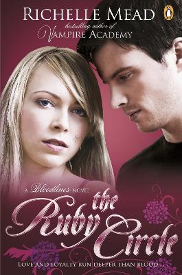BLOODLINES SERIES 6: THE RUBY CIRCLE - RICHELLE MEAD